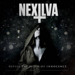 Nexilva : Defile the Flesh of Innocence
